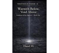 Warmth Below, Void Above (Written in Water)