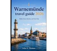 Warnemünde Travel Guide 2026: Hidden Gems, Beaches, and Travel Tips