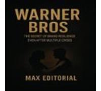 Warner Bros: The Secret Of Brand Resilience Even After Multiple Crises