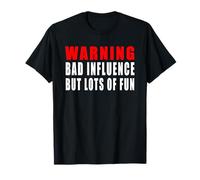 Warning Bad Influence But Lots Of Fun Camiseta