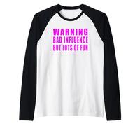 Warning Bad Influence But Lots Of Fun Camiseta Manga Raglan