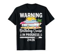 Warning Birthday Cruise In Progress 2026 Funny Family Trip Camiseta