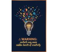 Warning: Contents May Cause Sudden Bursts of Creativity: Unleash your imagination - one page at a time