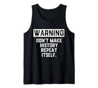 Warning Don't Make History Repeat Itself Historian Job Major Camiseta sin Mangas
