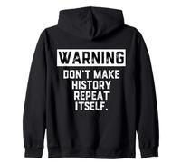 Warning Don't Make History Repeat Itself Historian Job Major Sudadera con Capucha