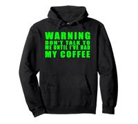 Warning Don't Talk To Me Until I've Had My Coffee Sudadera con Capucha