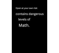 Warning: High Levels of Math Inside - Funny Square Grid Notebook for Students & Math Lovers | 6x9 in, 120 Pages: A hilarious math-themed notebook with ... teachers, STEM lovers, or as a fun gift.