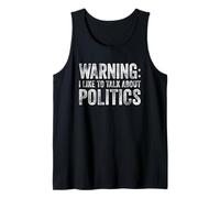 Warning I Like To Talk About Politics Camiseta sin Mangas