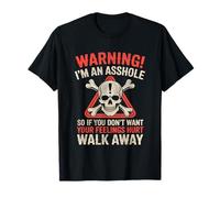 Warning I'm An Asshole If You Don't Want Your Feelings Hurt Camiseta