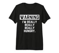 Warning: I'm Really Really Really Hungry Funny Food Dad Joke Camiseta Premium