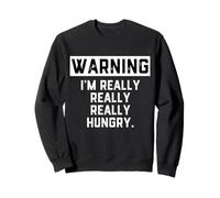 Warning: I'm Really Really Really Hungry Funny Food Dad Joke Sudadera