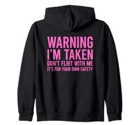 Warning I'm Taken Don't Flirt with Me Sudadera con Capucha