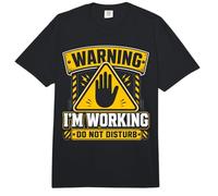Warning I'm Working Do Not Disturb Comfort Colors Adult Heavyweight T-Shirt