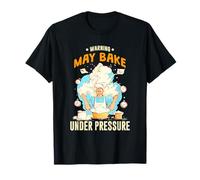 WARNING MAY BAKE UNDER PRESSURE Camiseta