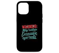 Warning May Contain Excessive Eye-Rolls Funny Sarcastic Carcasa para iPhone 12/12 Pro