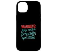 Warning May Contain Excessive Eye-Rolls Funny Sarcastic Carcasa para iPhone 14 Plus