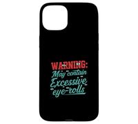 Warning May Contain Excessive Eye-Rolls Funny Sarcastic Carcasa para iPhone 15 Plus