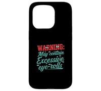Warning May Contain Excessive Eye-Rolls Funny Sarcastic Carcasa para iPhone 15 Pro
