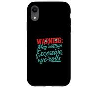Warning May Contain Excessive Eye-Rolls Funny Sarcastic Carcasa para iPhone XR
