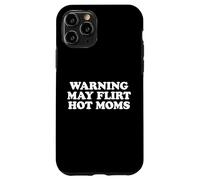 Warning May Flirt with Hot Moms Carcasa para iPhone 11 Pro