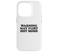 Warning May Flirt with Hot Moms Carcasa para iPhone 14 Pro