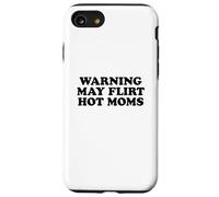 Warning May Flirt with Hot Moms Carcasa para iPhone SE (2020) / 7/8