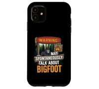 Warning May Spontaneously Talk About Bigfoot Funny Sasquatch Carcasa para iPhone 11