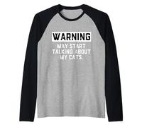 Warning May Start Talking About My Cats Funny Cat Meme Kitty Camiseta Manga Raglan