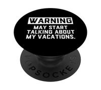 Warning May Start Talking About My Vacations Funny Family PopSockets PopGrip Adhesivo