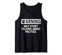 Warning May Start Talking About Politics - Political Debates Camiseta sin Mangas