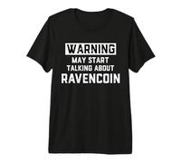 Warning May Start Talking About Ravencoin - Crypto Joke RVN Camiseta Premium