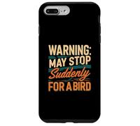 Warning May Stop Suddenly For A Bird Birder Watcher Carcasa para iPhone 7 Plus/8 Plus