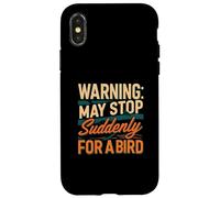 Warning May Stop Suddenly For A Bird Birder Watcher Carcasa para iPhone X/XS