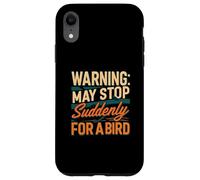 Warning May Stop Suddenly For A Bird Birder Watcher Carcasa para iPhone XR