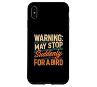 Warning May Stop Suddenly For A Bird Birder Watcher Carcasa para iPhone XS Max