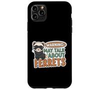 Warning May Talk About Ferrets Funny Pet Owner Design Carcasa para iPhone 11 Pro MAX