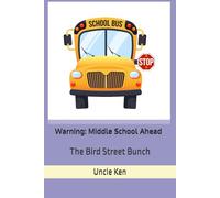 Warning: Middle School Ahead: The Bird Street Bunch