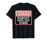 Warning Nobody Gets Out Sober You Might Be Drunk Im Drinking Camiseta
