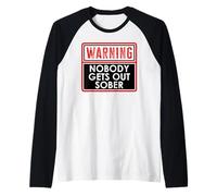 Warning Nobody Gets Out Sober You Might Be Drunk Im Drinking Camiseta Manga Raglan