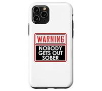 Warning Nobody Gets Out Sober You Might Be Drunk Im Drinking Carcasa para iPhone 11 Pro
