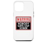 Warning Nobody Gets Out Sober You Might Be Drunk Im Drinking Carcasa para iPhone 12 Pro Max