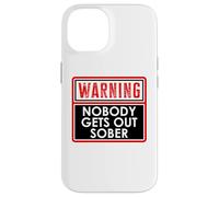Warning Nobody Gets Out Sober You Might Be Drunk Im Drinking Carcasa para iPhone 14