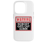 Warning Nobody Gets Out Sober You Might Be Drunk Im Drinking Carcasa para iPhone 14 Pro