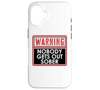 Warning Nobody Gets Out Sober You Might Be Drunk Im Drinking Carcasa para iPhone 16