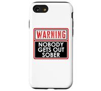 Warning Nobody Gets Out Sober You Might Be Drunk Im Drinking Carcasa para iPhone SE (2020) / 7 / 8