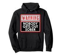 Warning Nobody Gets Out Sober You Might Be Drunk Im Drinking Sudadera con Capucha
