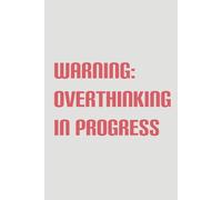 Warning: Overthinking in Progress - Dotted Bullet Journal for Overthinkers: 102 Pages (6" × 9") - Soft Bright Aesthetic Notebook from FizzPop: The Unhinged Collection