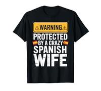 Warning Protected by A Crazy Spanish Wife Camiseta