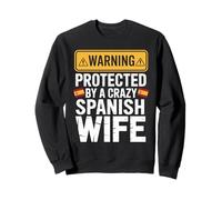 Warning Protected by A Crazy Spanish Wife Sudadera
