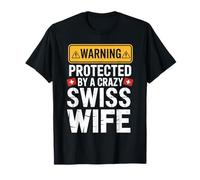 Warning Protected by A Crazy Swiss Wife Camiseta